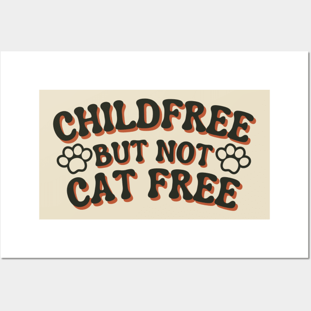 Childfree but not cat free Wall Art by LadyAga